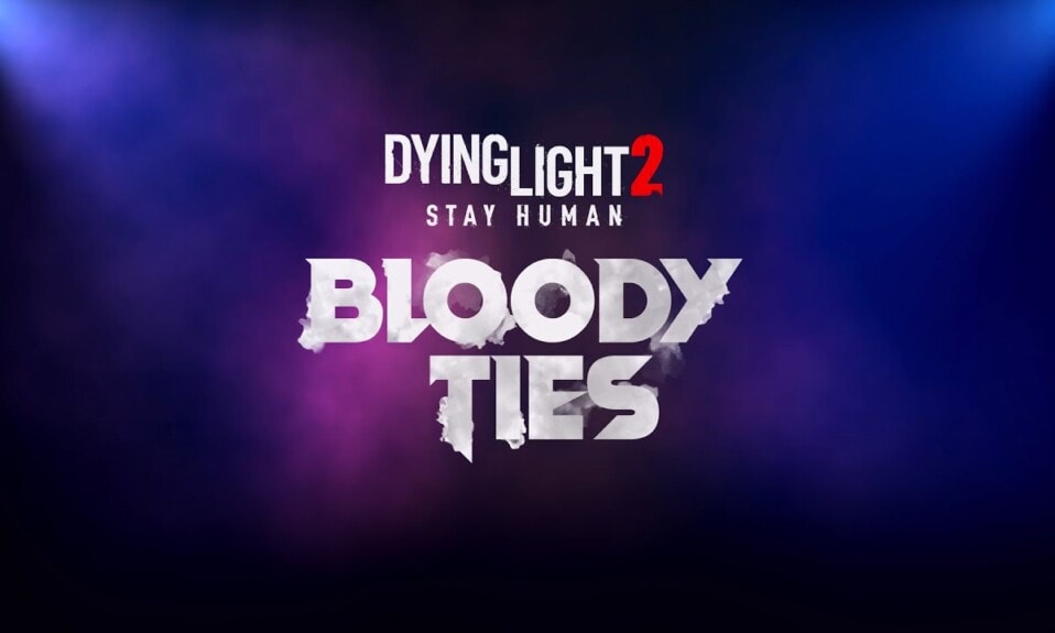 Dying Light 2 Bloody Ties