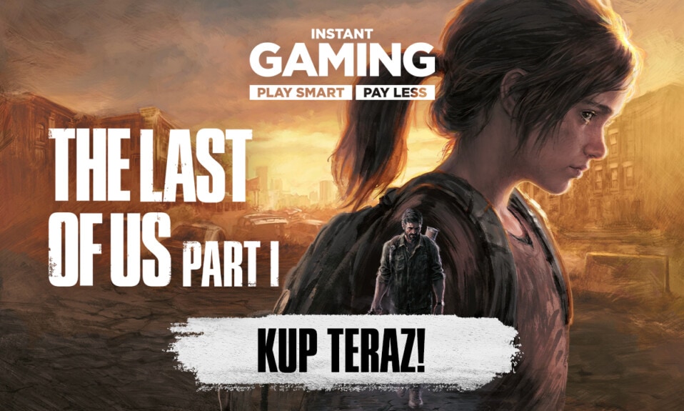 The Last of Us Part 1 Instant Gaming
