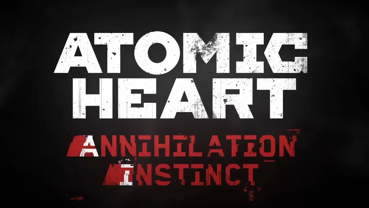 Atomic Heart Annihilation Instinct DLC