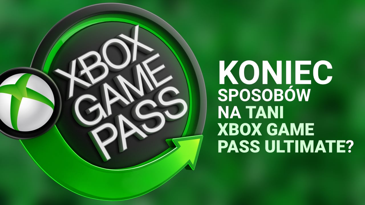 koniec sposobów na tani Xbox Game Pass Ultimate