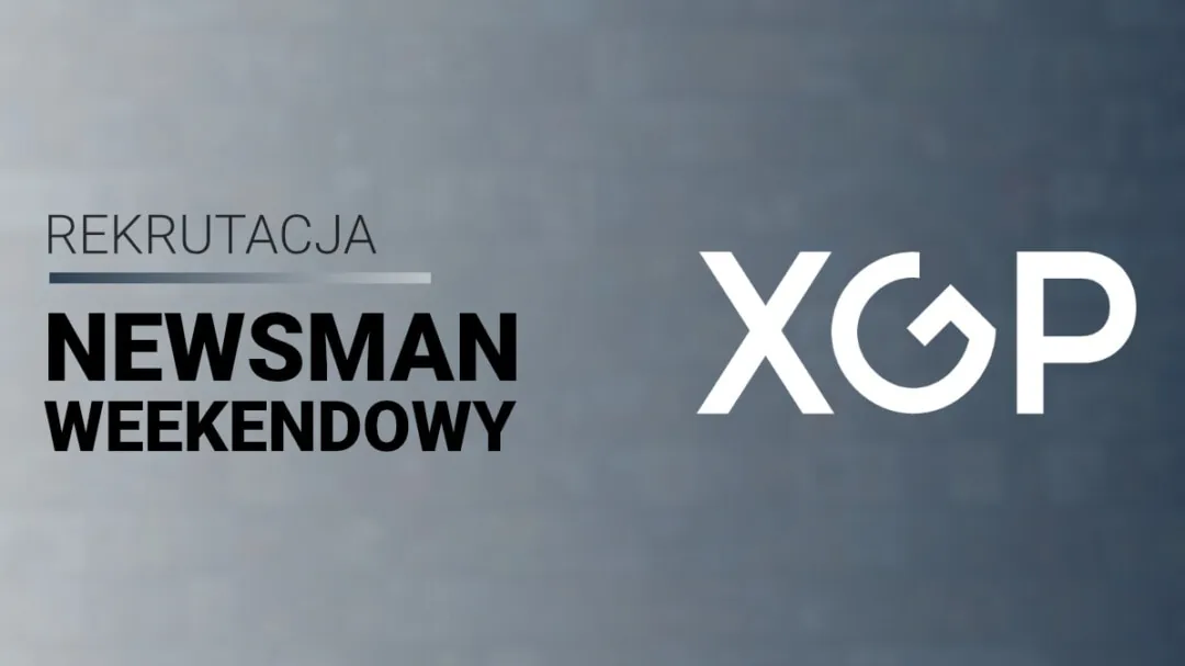 Rekrutacja XGP.pl newsman weekendowy