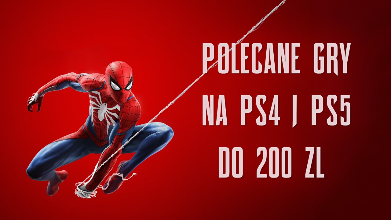 Polecane gry na PS4 i PS5 do 200 zł Październik 2023