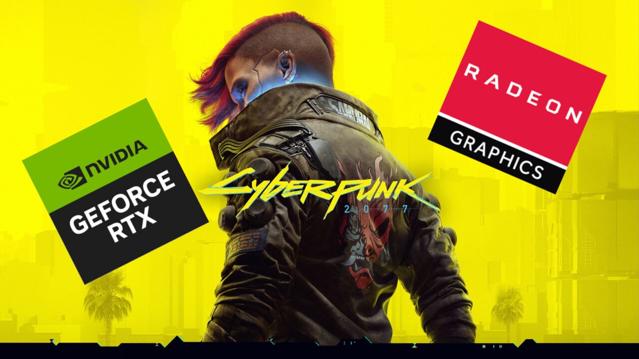 Cyberpunk 2077 NVIDIA GeForce RTX AMD Radeon