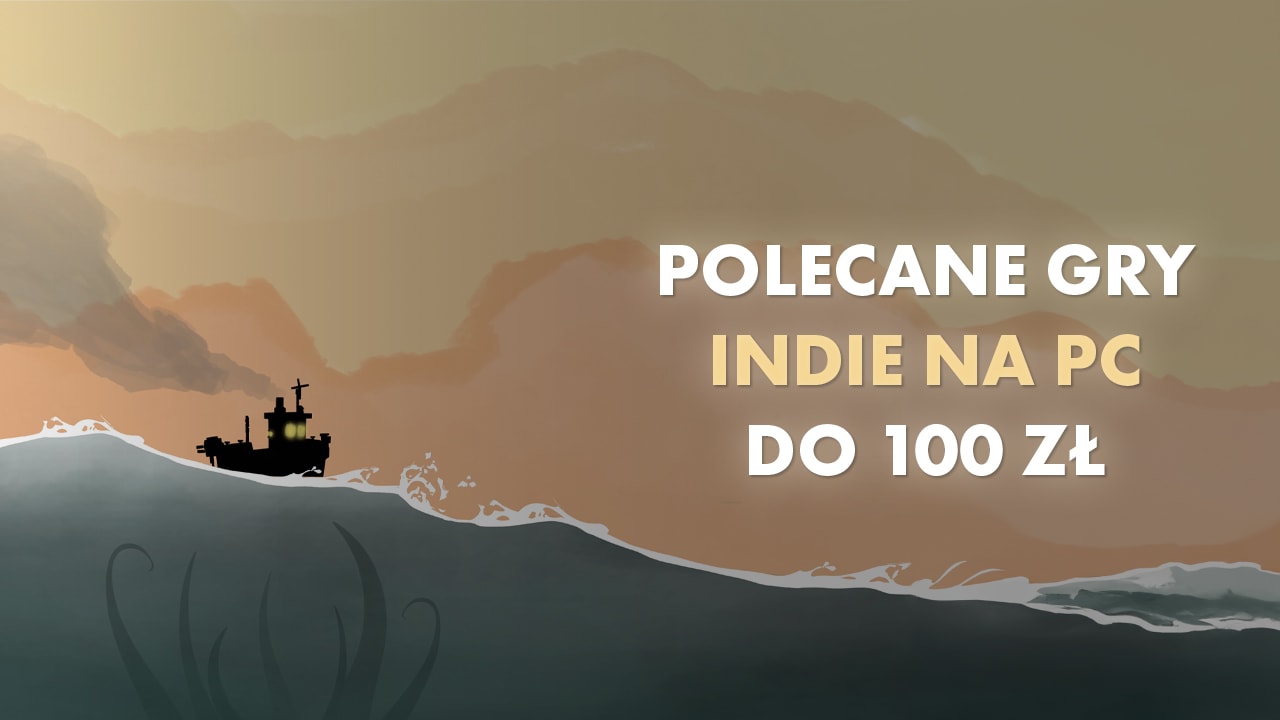 Polecane gry indie na PC do 100 zł Styczeń 2024