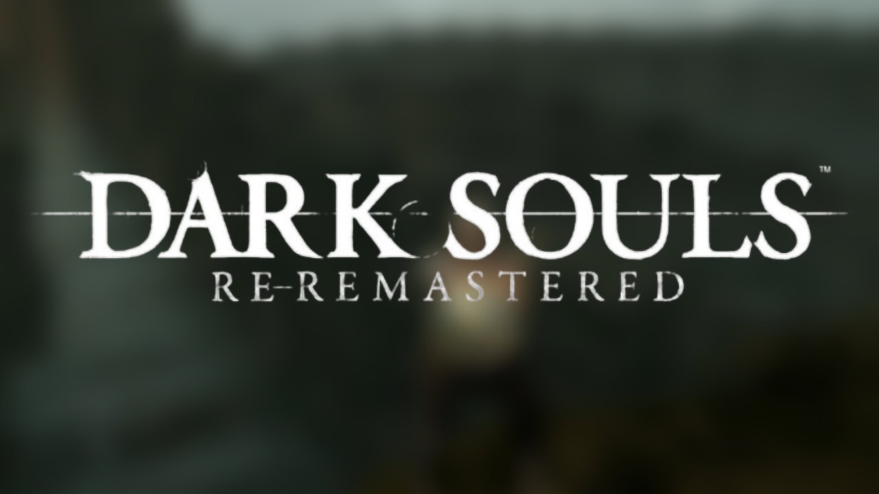 Dark Souls Re-Remastered