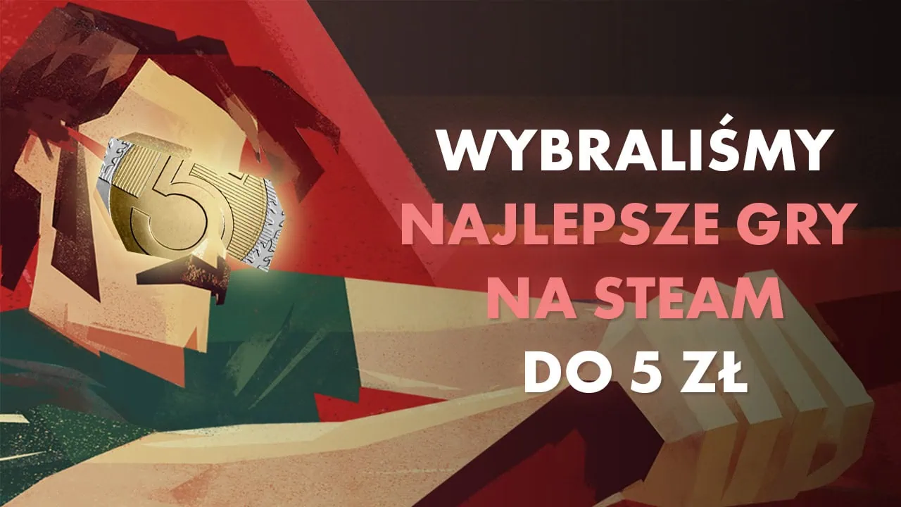 Najlepsze gry na Steam do 5 zł