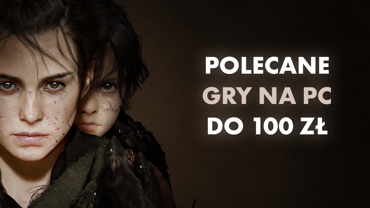 Polecane gry na PC do 100 zł Lipiec 2024