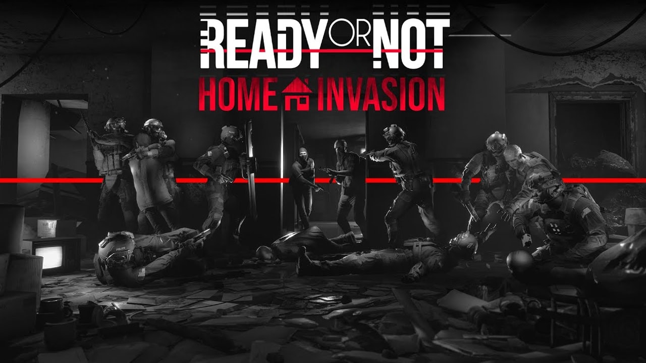 Ready or Not: Home Invasion