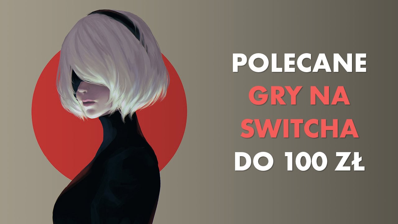 Polecane gry na Switcha do 100 zł Październik 2024