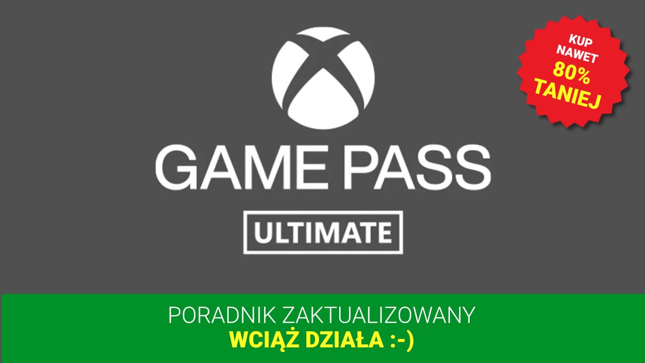 Kup Xbox Game Pass Ultimate nawet 80% TANIEJ! Sposoby na najtańszą subskrypcję