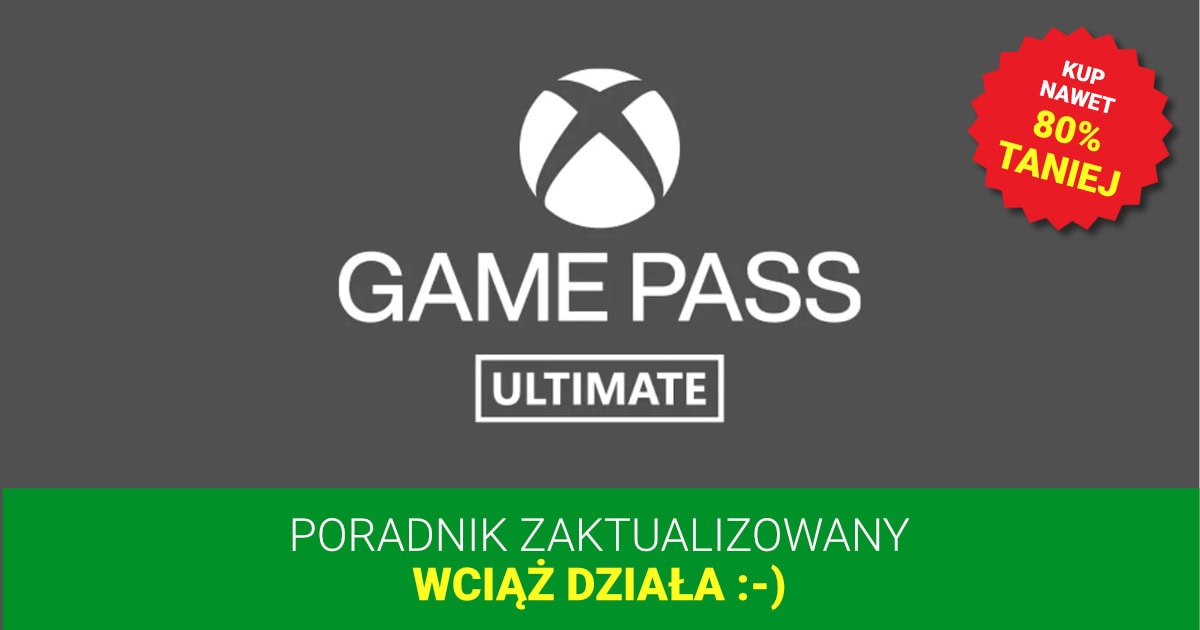 Kup Xbox Game Pass Ultimate nawet 80% TANIEJ! Sposoby na najtańszą subskrypcję