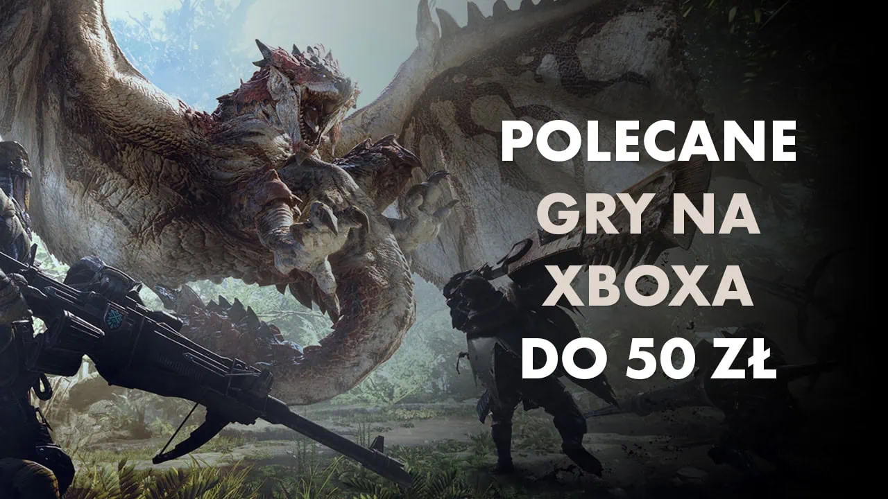 Polecane gry na Xboxa do 50 zł Luty 2025