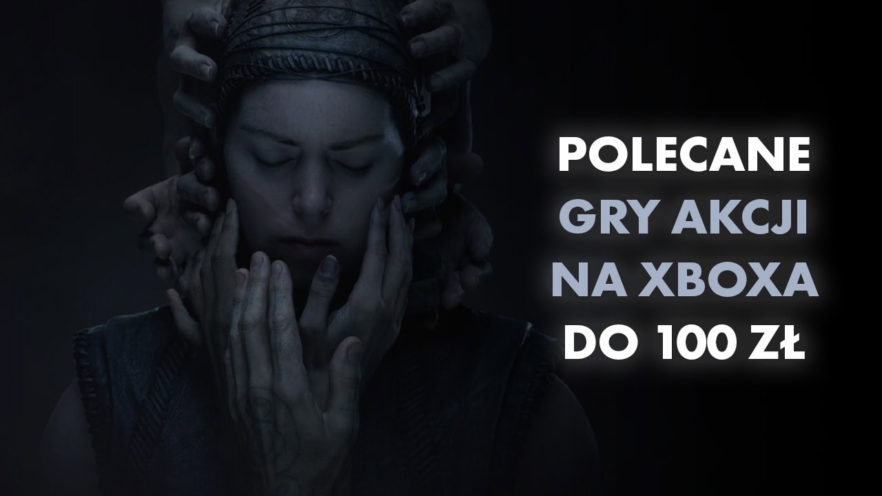 Polecane gry akcji na Xboxa do 100 zł. Wybraliśmy 30 gier poniżej stówki dla fanów dynamicznej rozgrywki