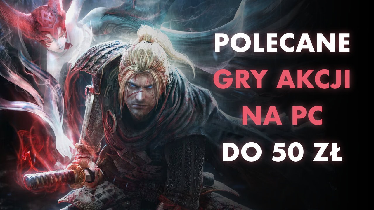 Polecane gry akcji na PC do 50 zł. Sprawdź 30 pozycji, które dostarczą Ci solidną dawkę adrenaliny